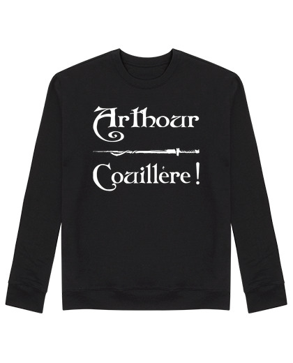 Sweat Unisexe Arthour couillère! Kaamelott