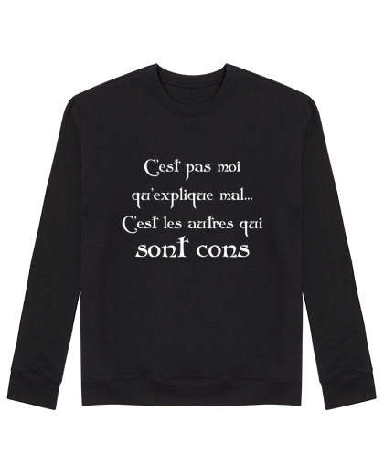 Sweat Unisexe C'est pas moi kaamelott