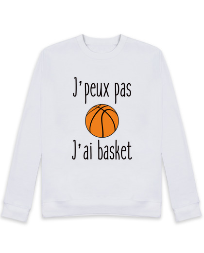 Sweat Unisexe J'peux pas j'ai basket