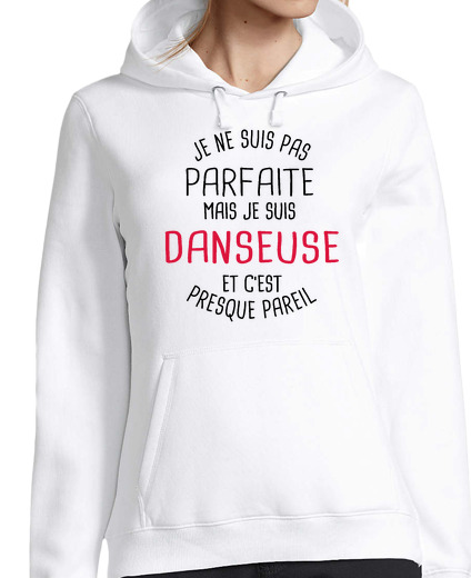 Sweat-shirt À Capuche Pour Femme Pas parfaite mais danseuse