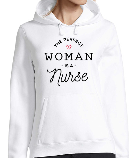 Sweat-shirt À Capuche Pour Femme Perfect woman is a nurse