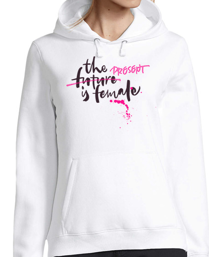 Sweat-shirt À Capuche Pour Femme le présent est féminin