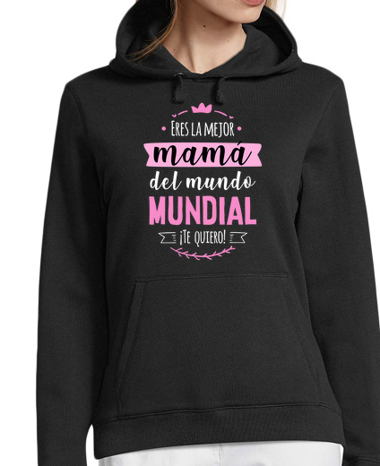 Sudadera Con Capucha Para Mujer Mejor mamá del mundo laTostadora