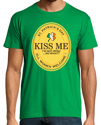 Image of Kiss me I am not Irish all women welcome