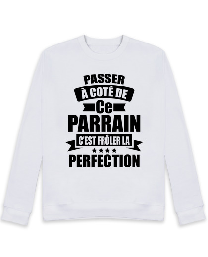 Sweat Unisexe passer à coter parrain froler perfectio