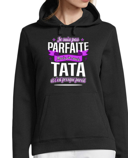 Sweat-shirt À Capuche Pour Femme Tata parfaite cadeau drôle tatie tata