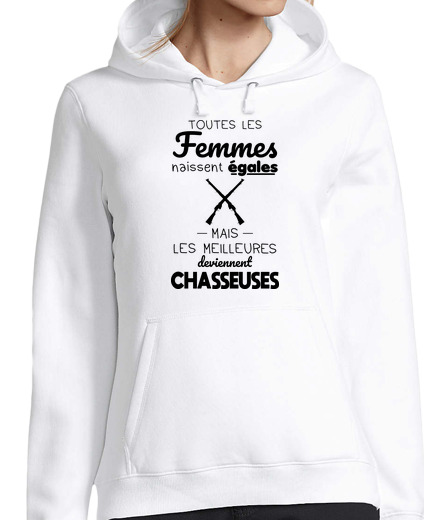 Sweat-shirt À Capuche Pour Femme Femmes égales meilleures chasseuses