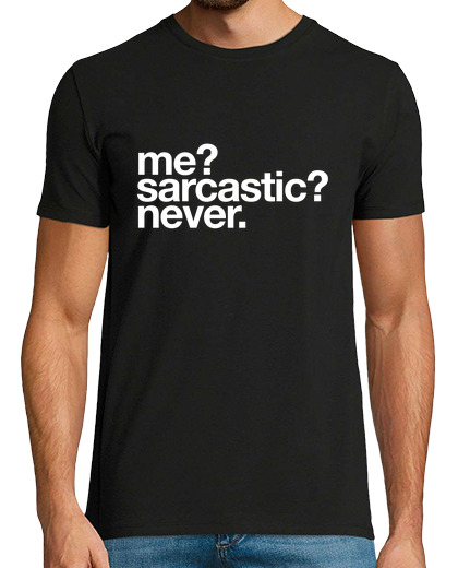 Camiseta Hombre Manga Corta Sarcastic. NEVER laTostadora