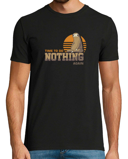 Image of Time To Do Nothing Again Funny Lazy