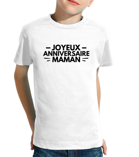 Tee Shirt Pour Enfant Manche Courte Joyeux anniversaire maman