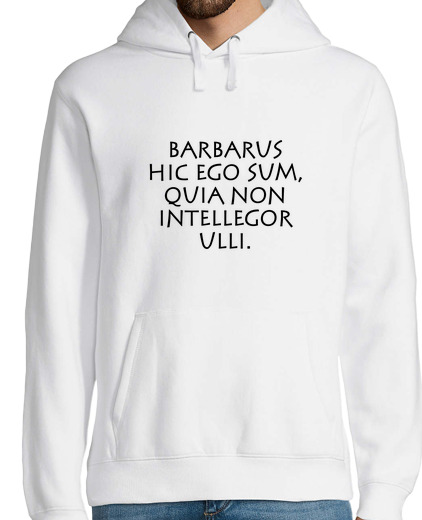 Sweat-shirt À Capuche Pour Homme barbarus hic ego sum quia non intellego