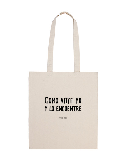 Bolsa Como vaya yo - Frases de Madres laTostadora