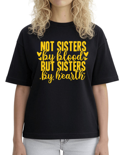 Image of not sisters by blood but sisters by