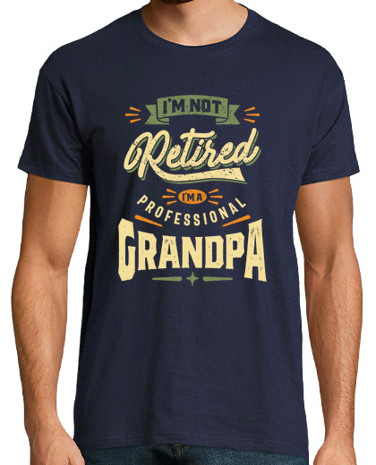 Image of i m not retired i m a professional gran