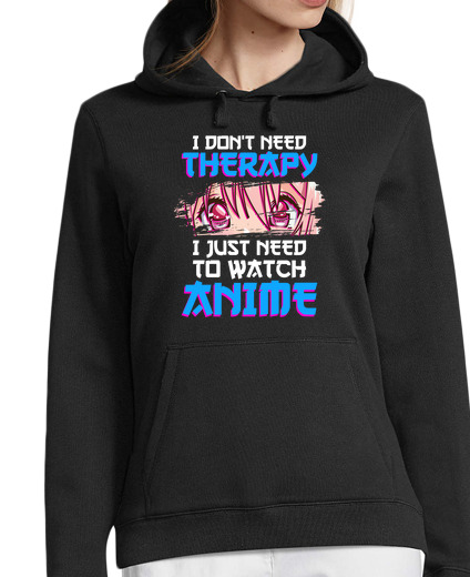 Image of dont need therapy i need to watch anime
