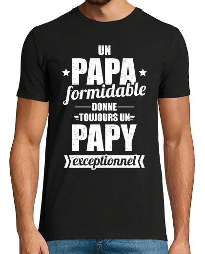 Image of Papa formidable donne papy exceptionel