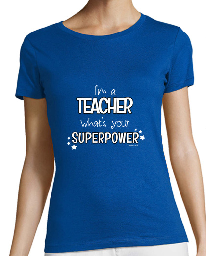 Image of im a teacher, whats your superpower, @