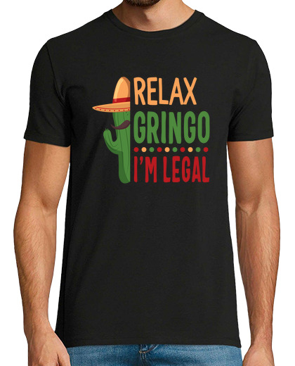 Image of relax gringo im legal shirt immigration humor tee funny mexican immigrant funny mexican gift latino