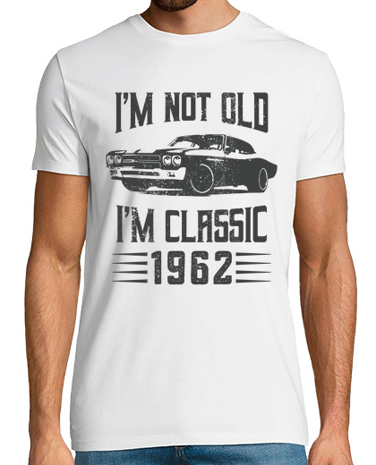 Image of im not old im classic 1962 60th