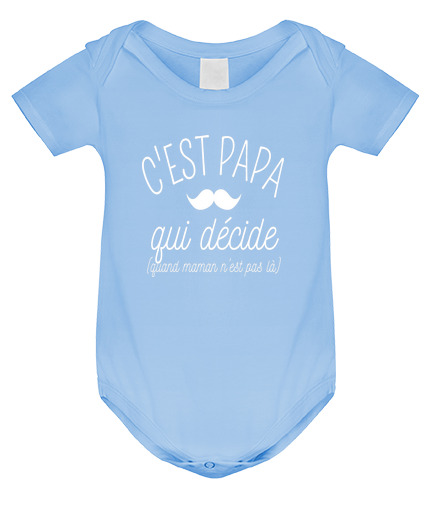 Body Bébé papa décide humour papa cadeau