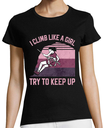 Image of i climb like a girl funny climber gift