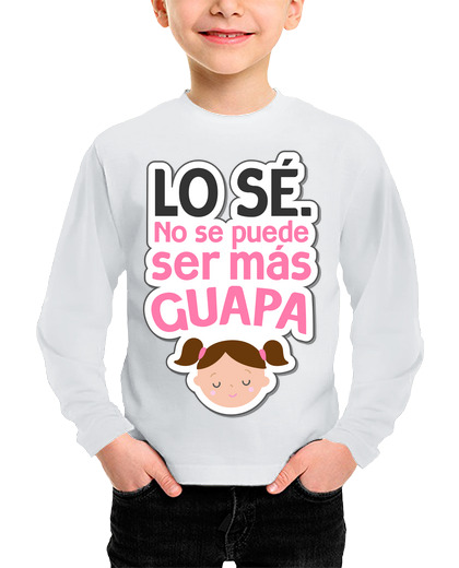 Camiseta Niño Manga Larga Niña - Lo Sé. No Se Puede Ser Más Guapa laTostadora