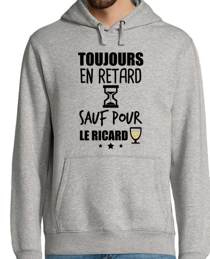 Sweat-shirt À Capuche Pour Homme toujours en retard,ricard,humour,alcool