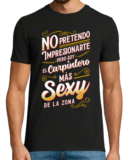 Image of I am the sexiest carpenter professional humor carpentry work cabinetmaker