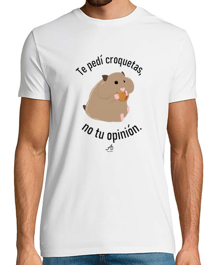 Image of man t-shirt i asked you for croquettes, not your opinion