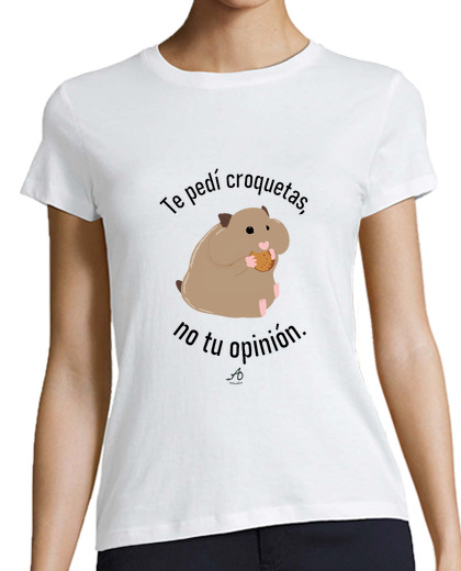 Image of woman t-shirt i asked you for croquettes, not your opinion