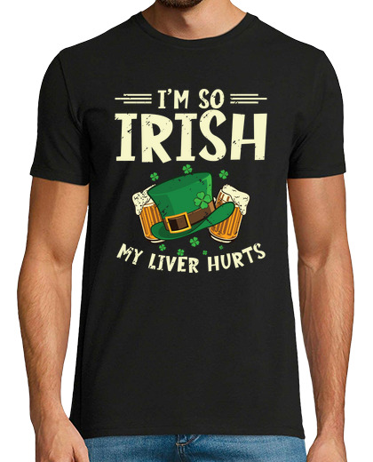 Image of im so irish my liver hurts st patricks