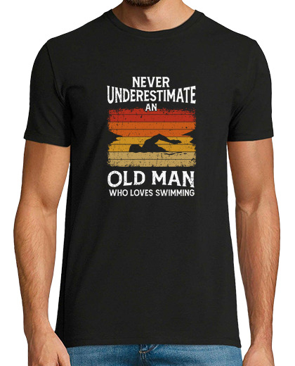 Image of never underestimate an old man who loves swimming
