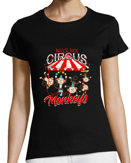 Image of not my circus not my monkeys circus