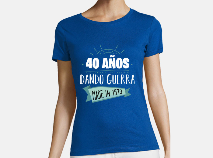 Playera Mujer Cumpleaños 40 Años Dando Guerra Personaliza