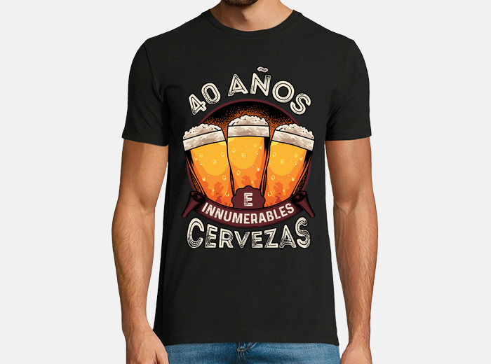 Camiseta 40 a os y muchas cervezas laTostadora