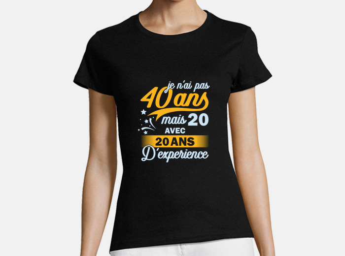 T shirt 40 ans humour new arrivals