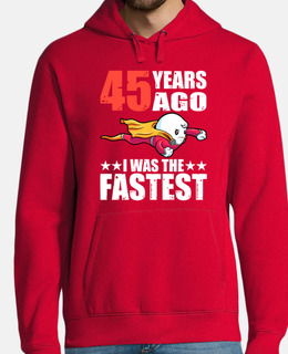 45 Years I Was Fastest 45th Birthday