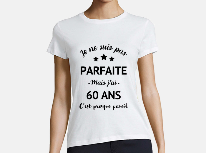 pas 60 ans anniversaire,cadeau d'anniversaire' T-shirt Femme