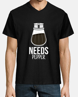 Needs Pepper I Pepper Shaker Motif