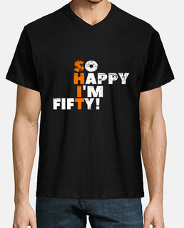 So Happy Im Fifty For The 50th Birthday