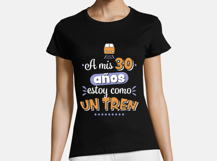 Playera a mis 30 anos estoy como un tren laTostadora Mexico