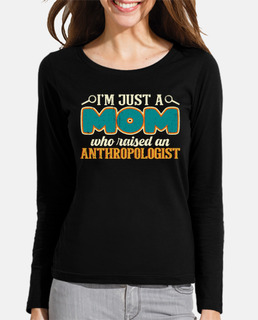 A Mom who Raised An Anthropologist