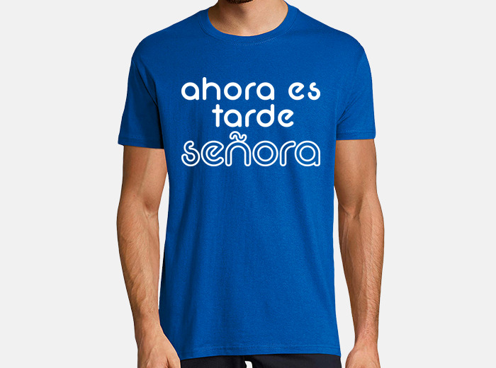 Camiseta ahora es tarde senora blanc. laTostadora