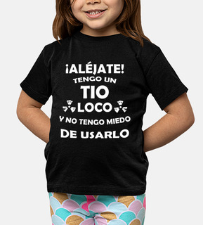 Aléjate, tengo un Tio loco