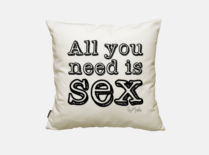 Fodera cuscino all you ha bisogno è il sesso