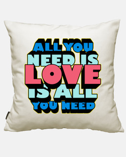 all you need is LOVE is all you need