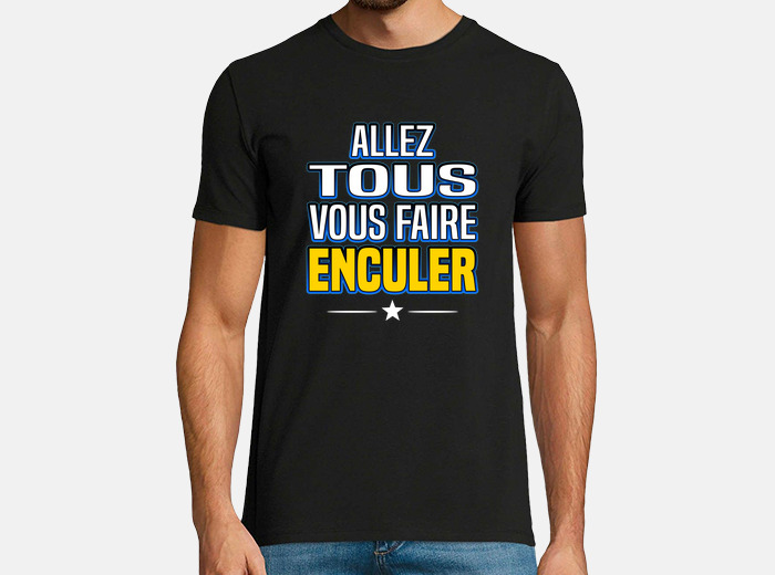 Tee shirt allez tous best sale vous faire