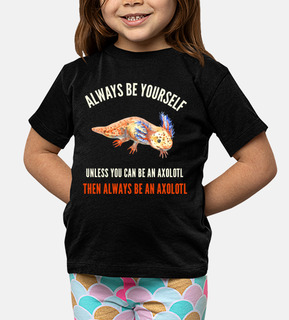 Always Be Yourself Cute Funny Axolotl
