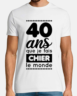 Anniversaire 40 ans - Je fais chier