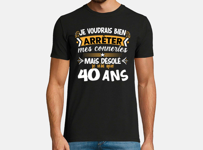 T-shirt Femme Je n'ai pas 40 ans,idée cadeau d'anniversaire 40 ans